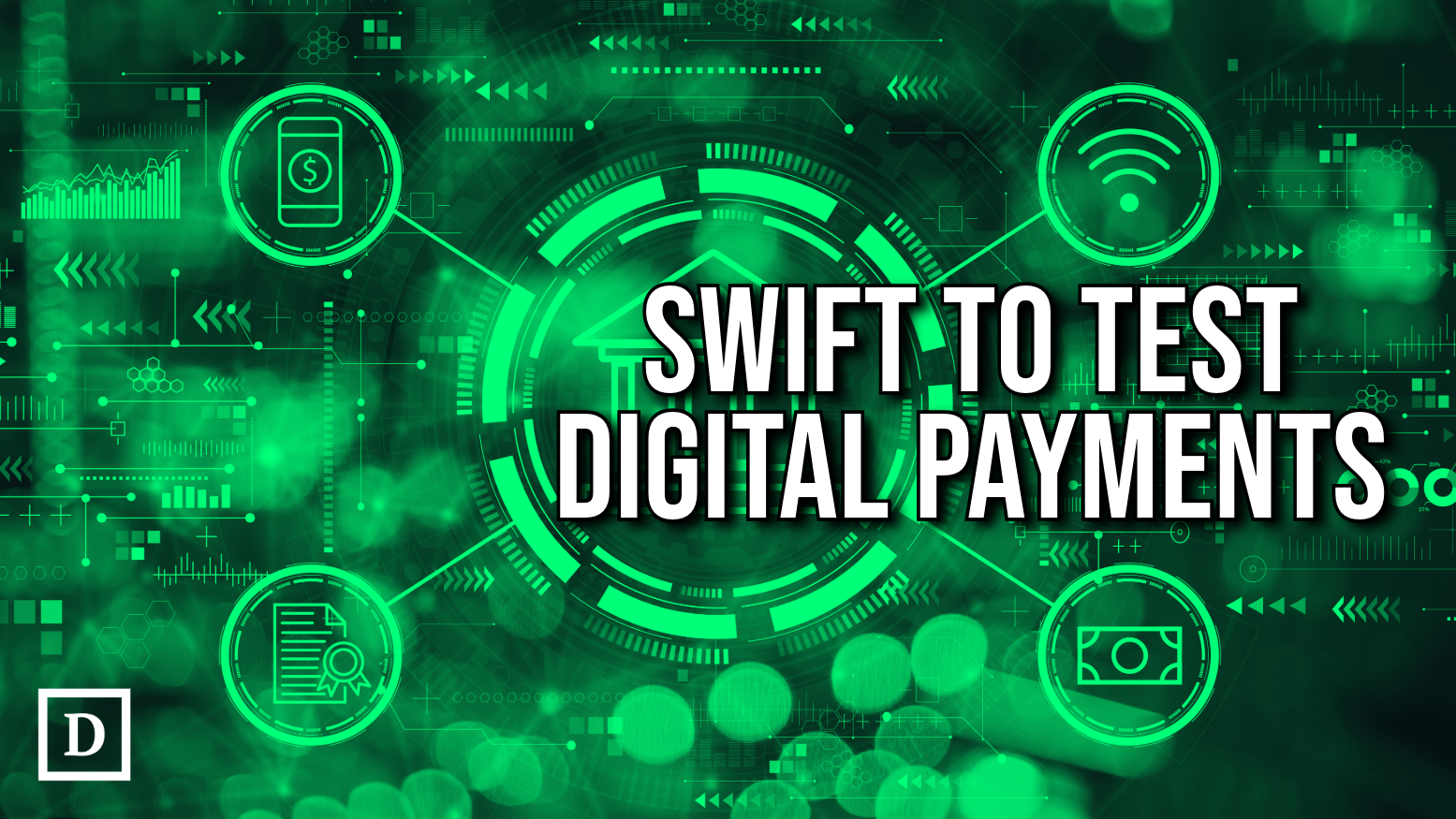 Swift to Begin Digital Payments Trial in 2025 - 