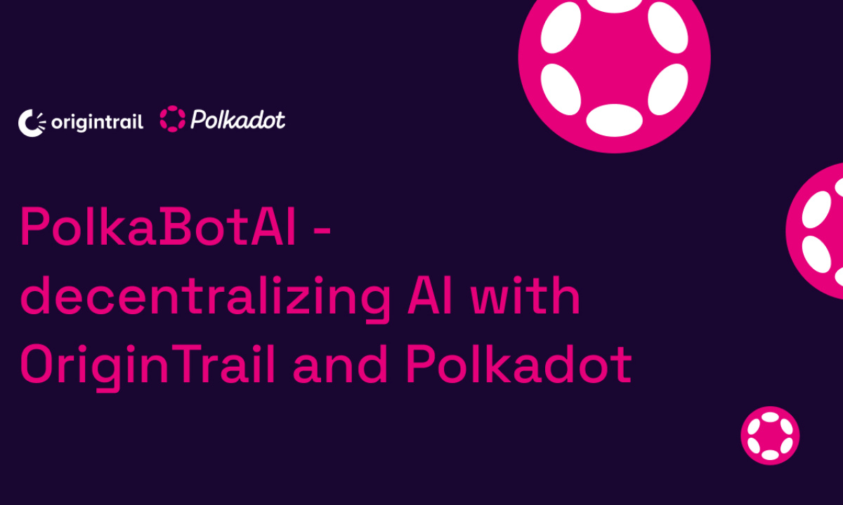 PolkaBotAI - decentralizing AI with OriginTrail and Polkadot - 
