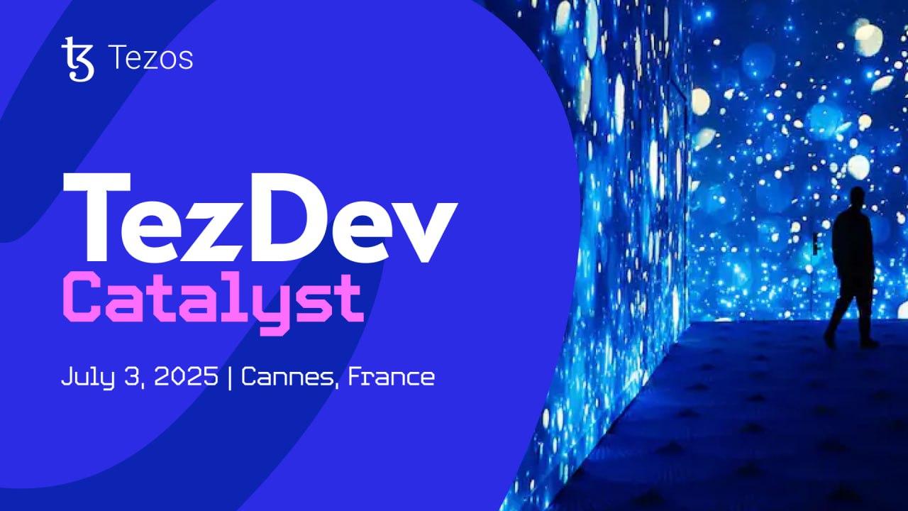 TezDev 2025: Catalyst - The Annual Blockchain Conference Returns on July  3rd in Cannes to Showcase Momentum in the Tezos Ecosystem - 