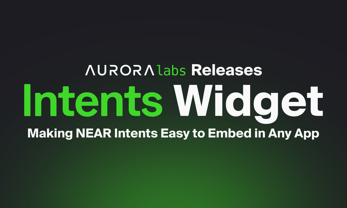 Aurora Labs Releases Intents Widget, Making NEAR Intents Easy to Embed ...