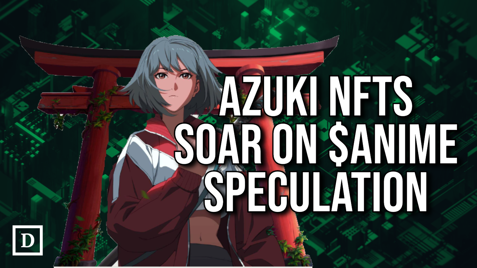 Azuki NFT Collection Soars as Traders Anticipate ANIME Token - 