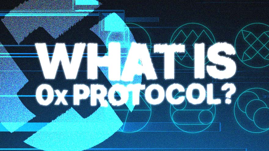 What Is 0x Protocol? - 