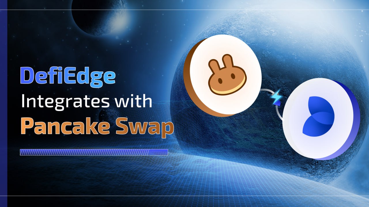 DefiEdge Launches on PancakeSwap V3, Unleashing New Opportunities for LPs  on BNB Chain - 