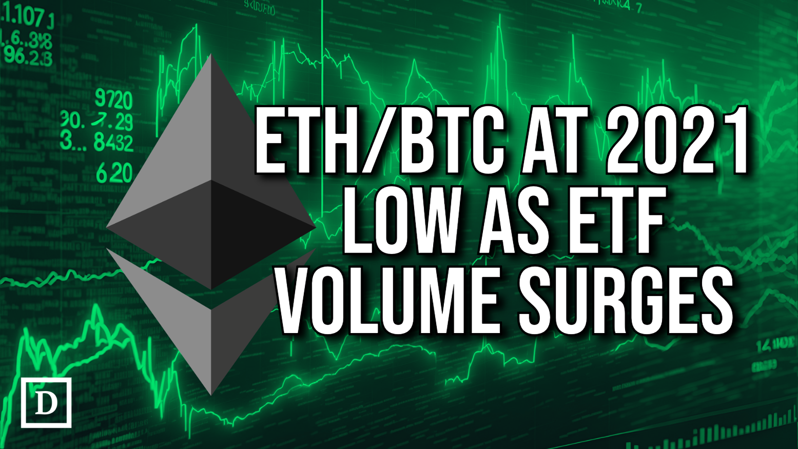 Ethereum ETFs Volume Surges as ETH/BTC Plunges to Lowest Since 2021 - 