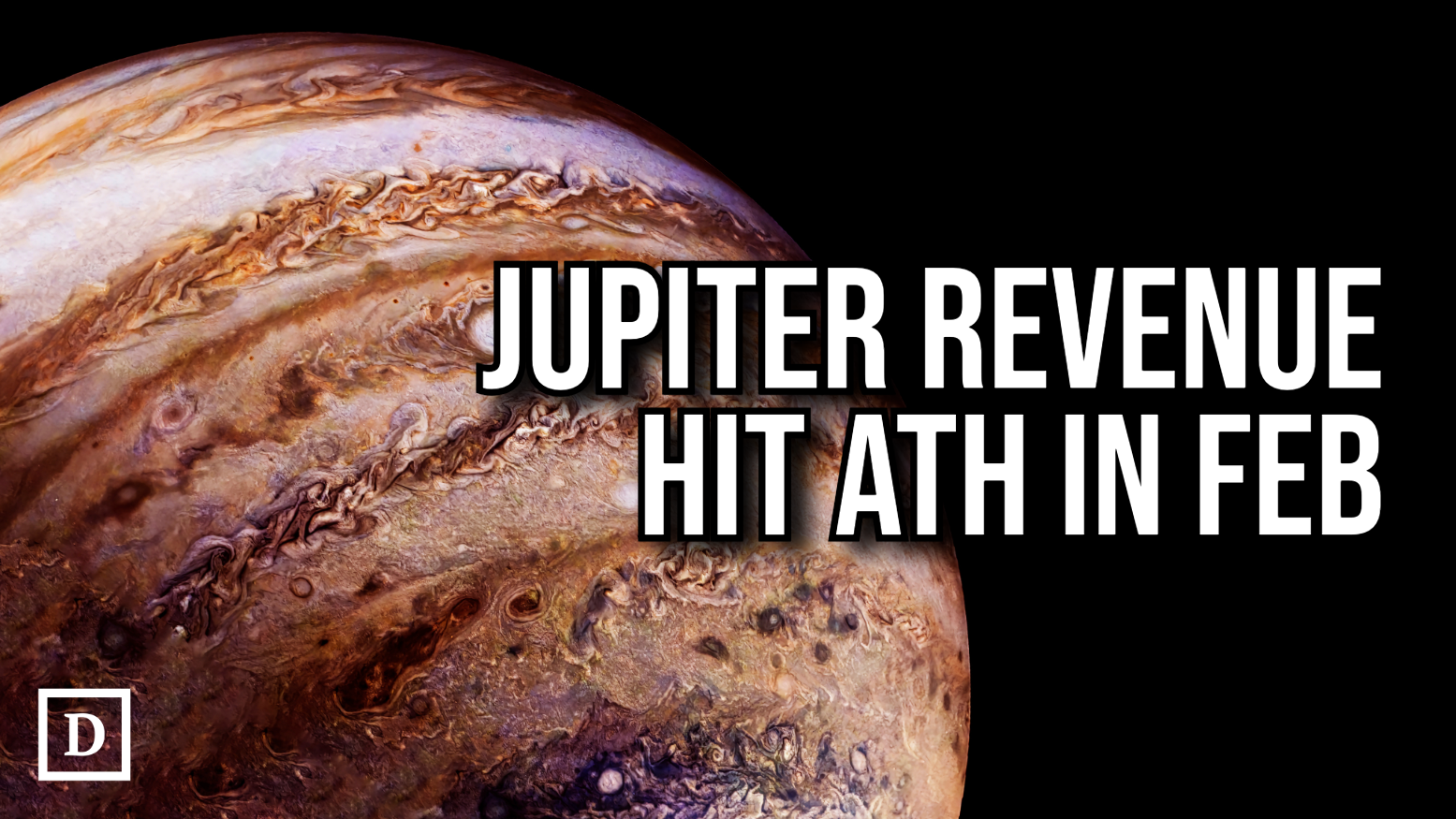 Jupiter Shatters All-Time High Monthly Revenue, Hitting $33M in February -  