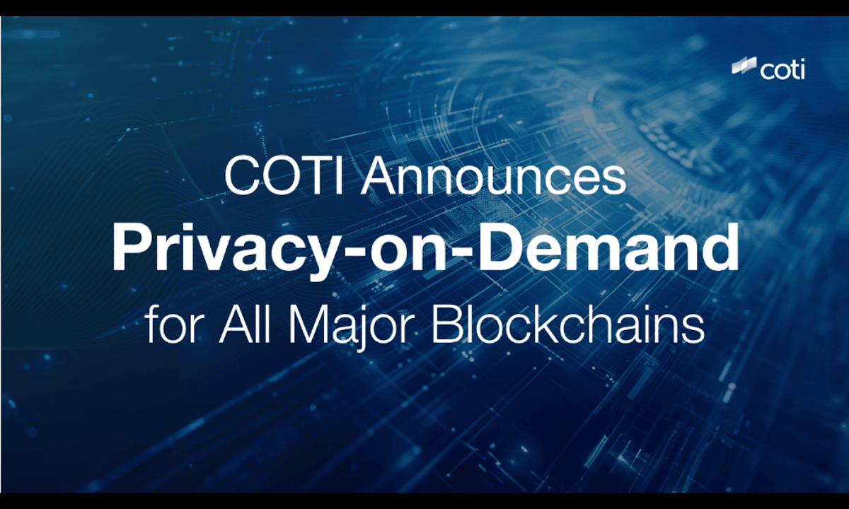 COTI Announces Privacy-on-Demand for All Major Blockchains - 
