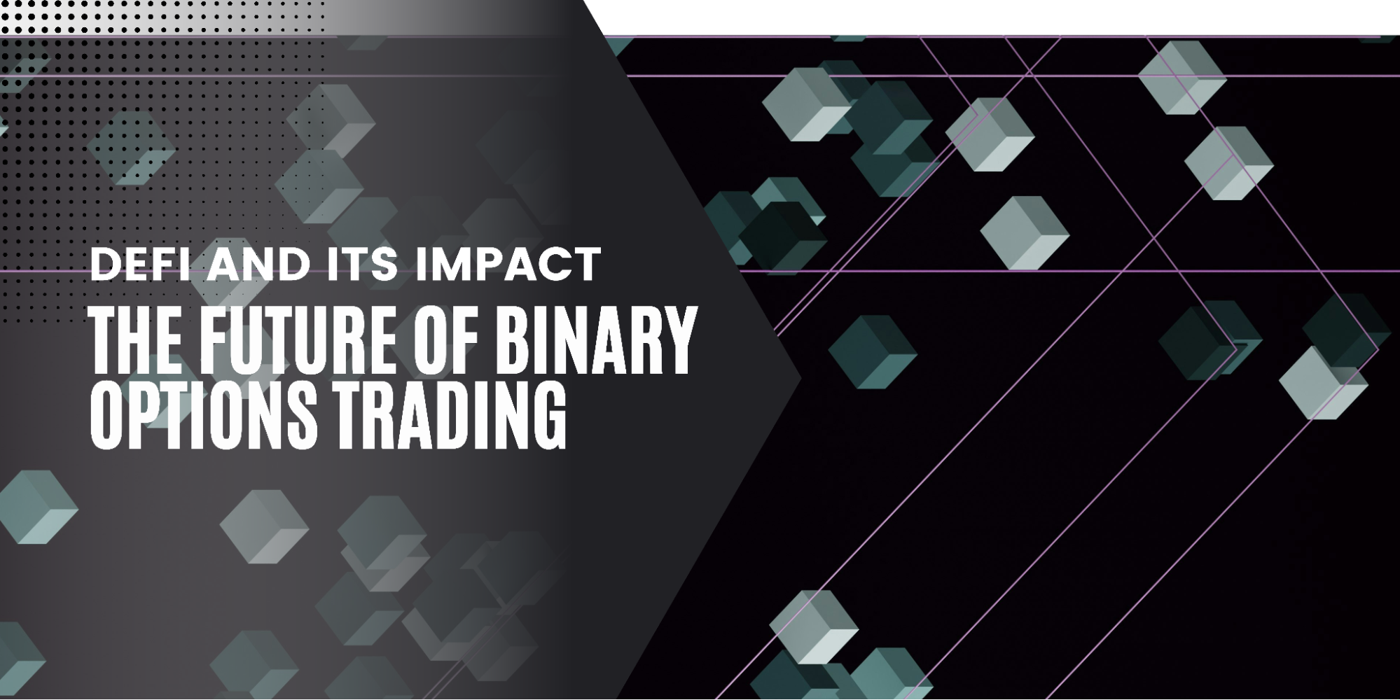 The Future of Decentralized Finance (DeFi) in Binary Options Trading - 
