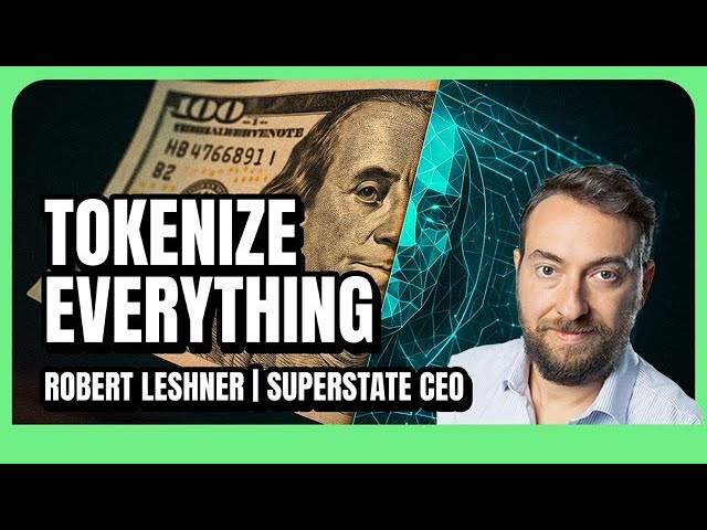 Tokenize Everything: Robert Leshner’s Vision for On-Chain Finance | The ...