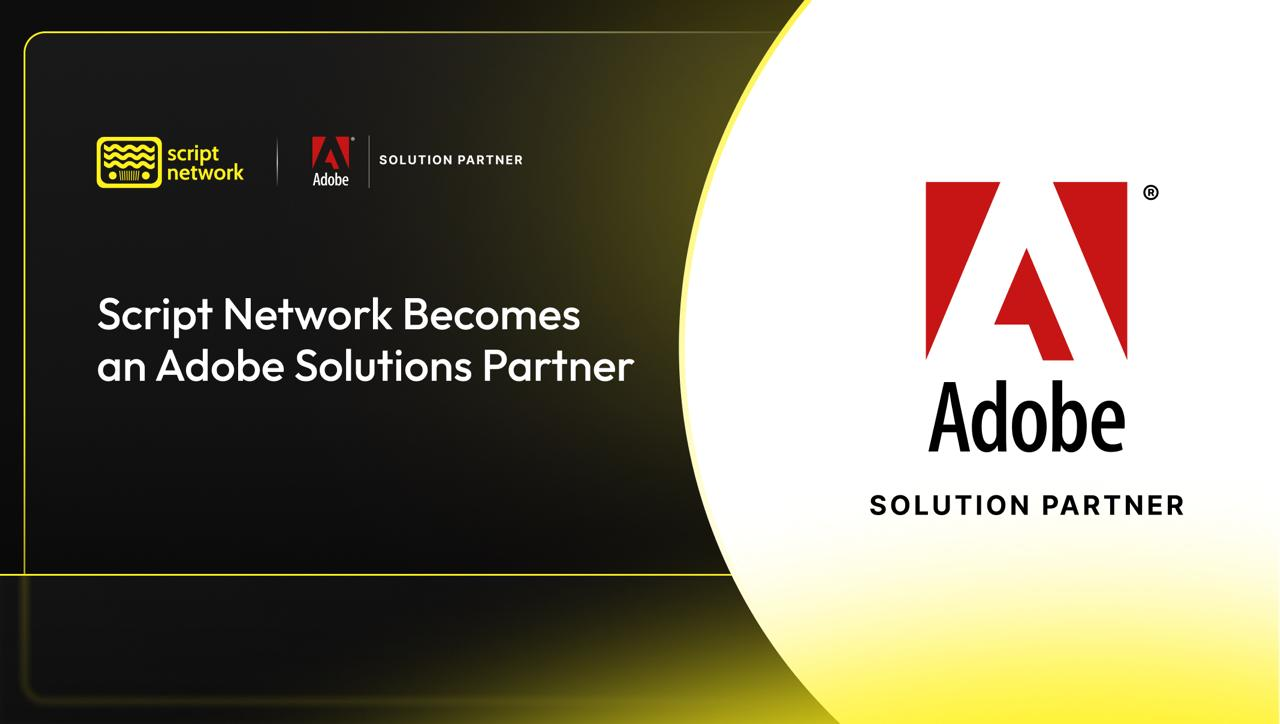 Adobe Selects Script Network As Solutions Partner — The First ...